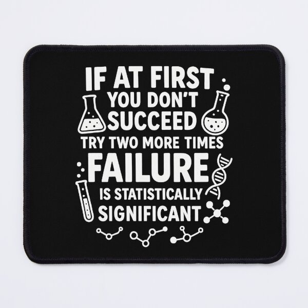 Item preview, If At First You Dont Succeed - Funny Statistics Science Pun designed and sold by hemagamo.