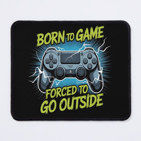Item preview, Born To Game Forced To Go Outside A Gamers Dilemma designed and sold by LacostCarl.