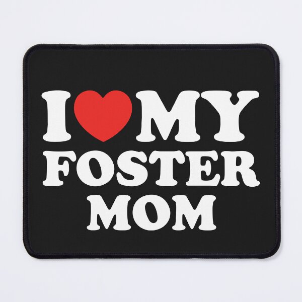 Item preview, I Love My Foster Mom designed and sold by shitpostee.