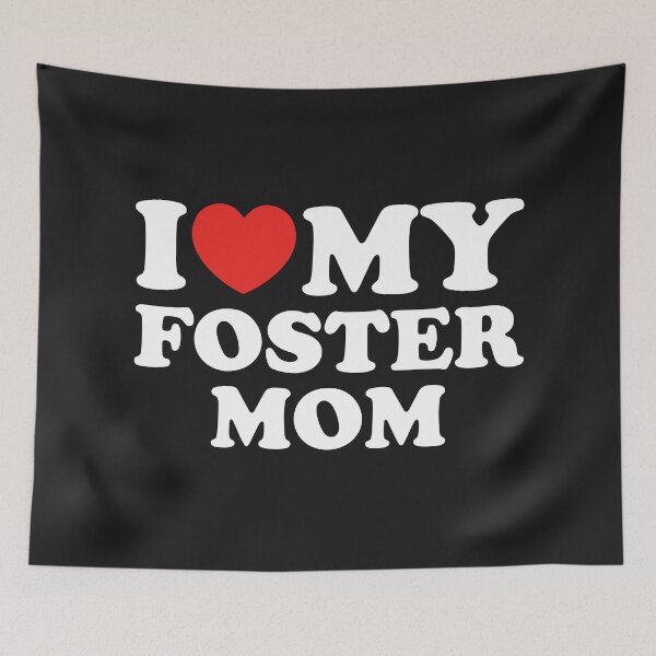 Item preview, I Love My Foster Mom designed and sold by shitpostee.