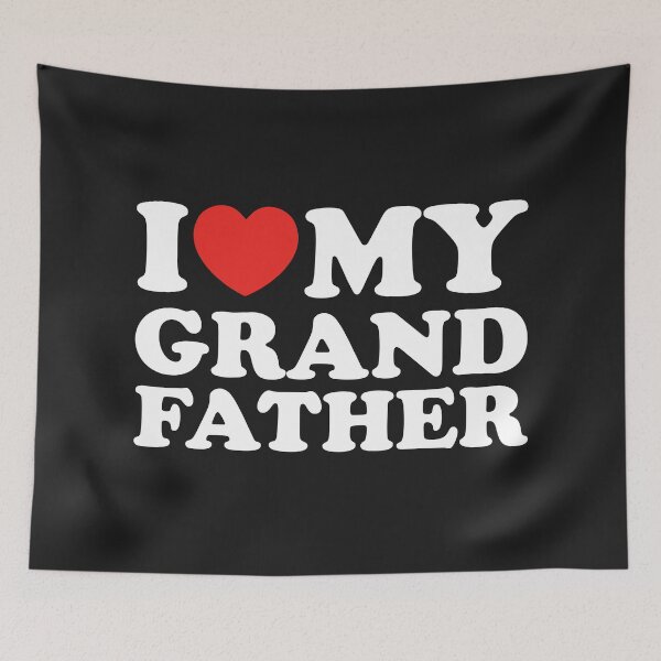 Item preview, I Love My Grandfather designed and sold by shitpostee.