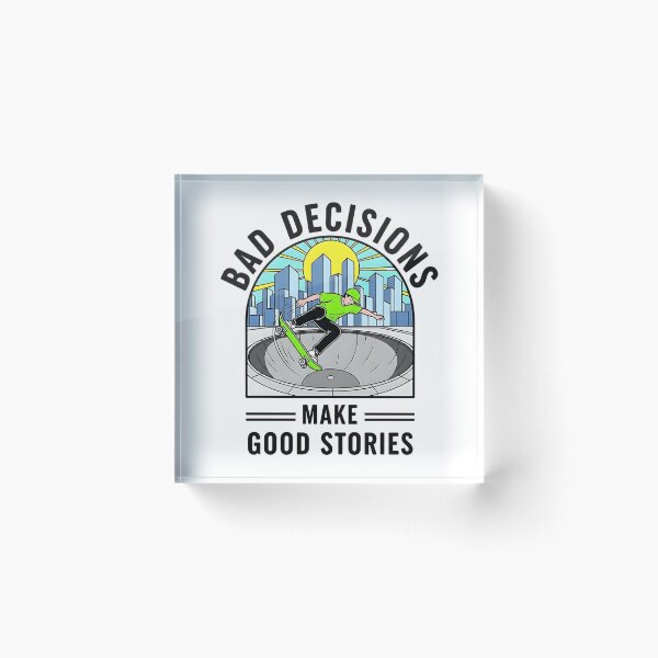Item preview, Bad Decisions Make Good Stories Skater designed and sold by Off-Road-Zone.