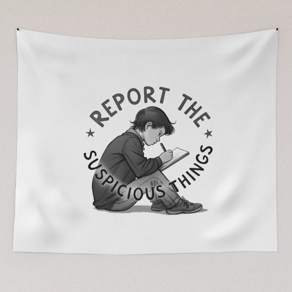 Item preview, Report The Suspicious Things designed and sold by NickTaroDesign.