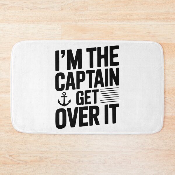 Item preview, I'm the Captain Get Over it designed and sold by Frank Ring.
