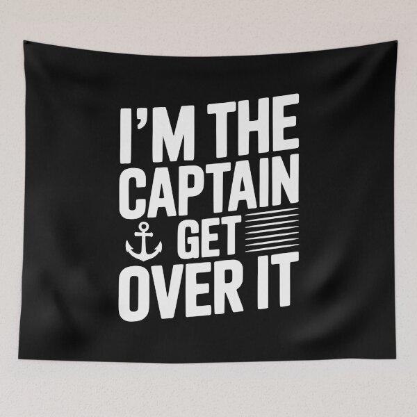 Item preview, I'm the Captain Get Over it designed and sold by Frank Ring.