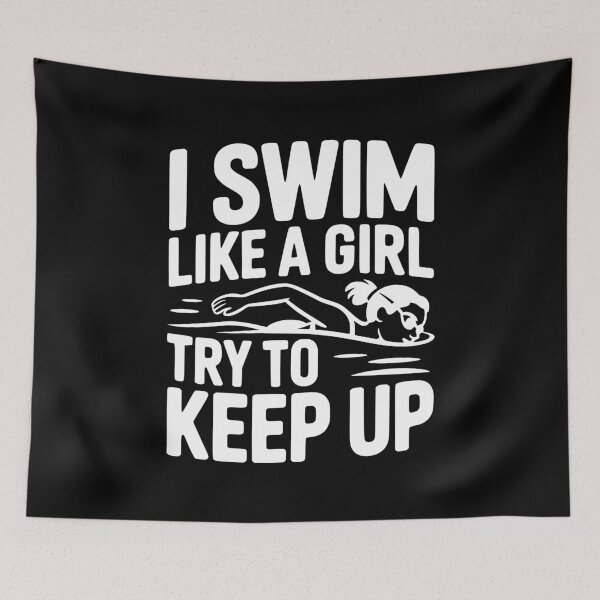 Item preview, I Swim Like a Girl Try to Keep up designed and sold by Frank Ring.