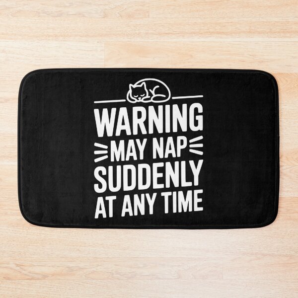 Item preview, Warning May Nap Suddenly at Any Time designed and sold by Frank Ring.