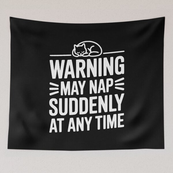 Item preview, Warning May Nap Suddenly at Any Time designed and sold by Frank Ring.