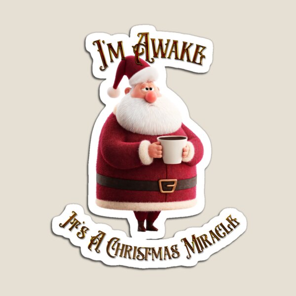Item preview, I'm Awake, It's A Christmas Miracle designed and sold by KeeganCreations.