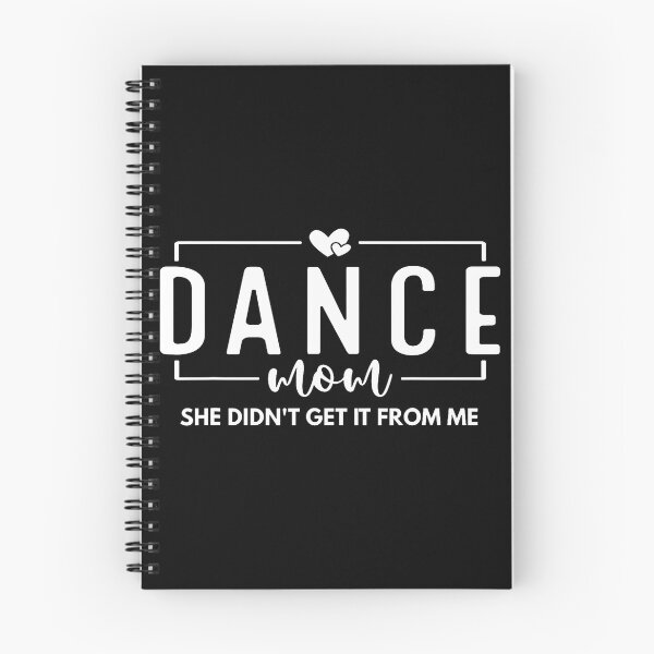 Item preview, She Didn't Get It From Me Dance Mom Dance Dad designed and sold by JoannMinndy.