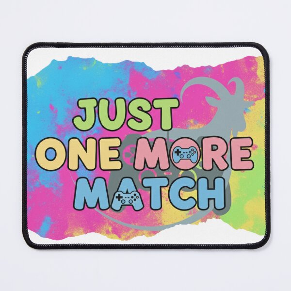 Item preview, Just One More Match – Funny Gamer Tee designed and sold by LoganDzign.