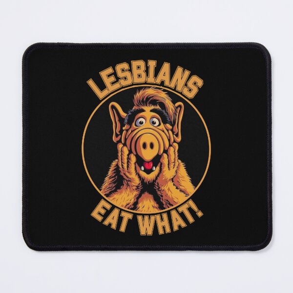 Item preview, Lesbians Eat What, Funny Alf designed and sold by outlaw70.