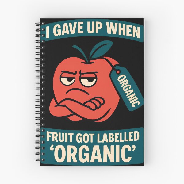 Item preview, I Gave Up When Fruit Got Labelled Organic designed and sold by TeeTimeTreasure.