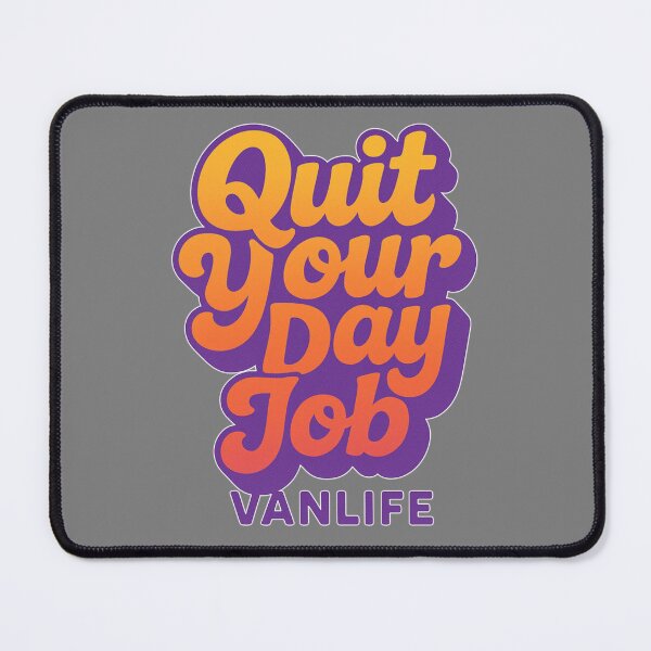Item preview, Vanlife “quit your day job” designed and sold by VANLIFE..