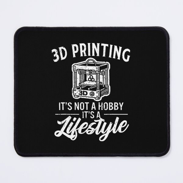 Item preview, 3D Printing It's Not A Hobby It's A Lifestyle 3D Printer designed and sold by EdithKelly1.