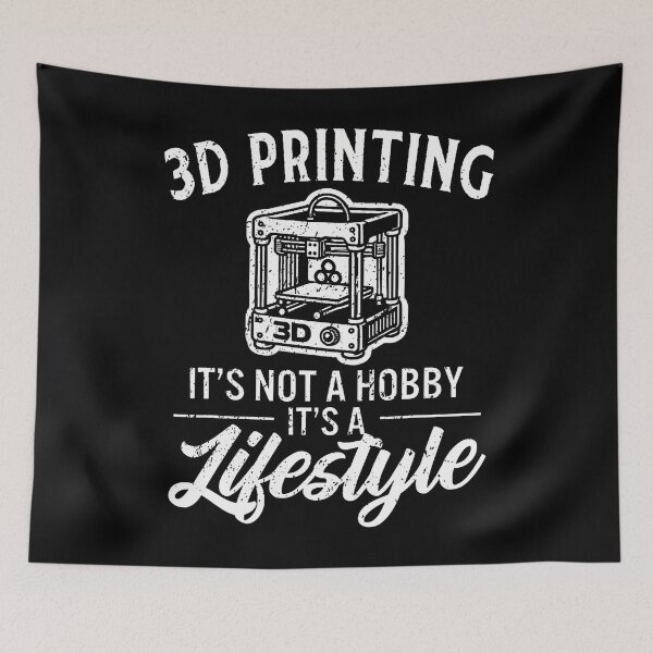 Item preview, 3D Printing It's Not A Hobby It's A Lifestyle 3D Printer designed and sold by EdithKelly1.