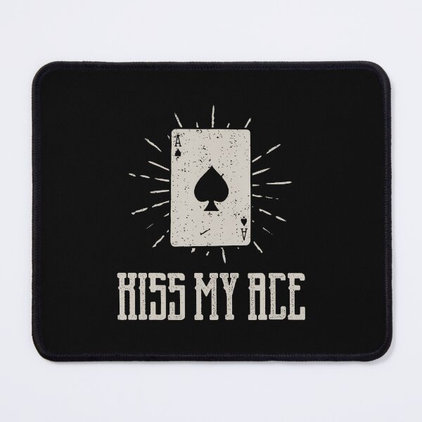 Item preview, Kiss My Ace - Funny Poker Player Humor Taxes Holdem designed and sold by EdithKelly1.