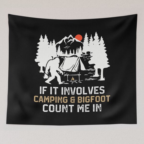 Item preview, If It Involves Camping Bigfoot Count Me In Funny Camping designed and sold by EdithKelly1.