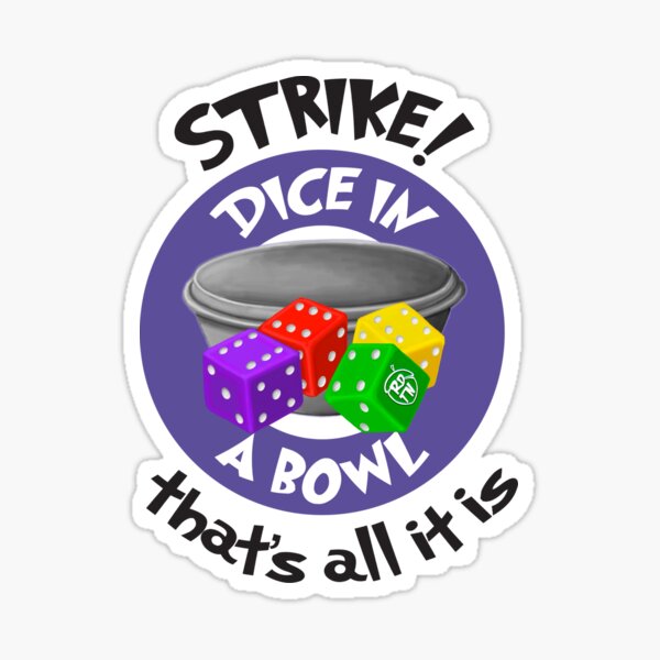 Strike! Dice in a Bowl - Rolling Dice and Taking Names Sticker