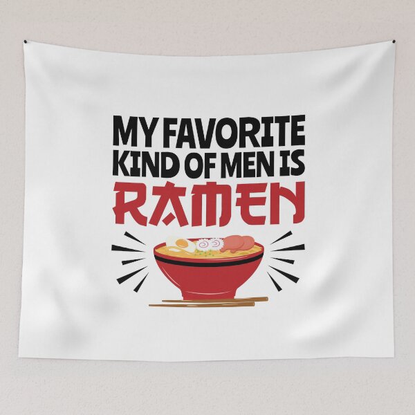 Item preview, My Favorite Kind of Men Is Ramen Funny Noodle Lover designed and sold by jaygo.