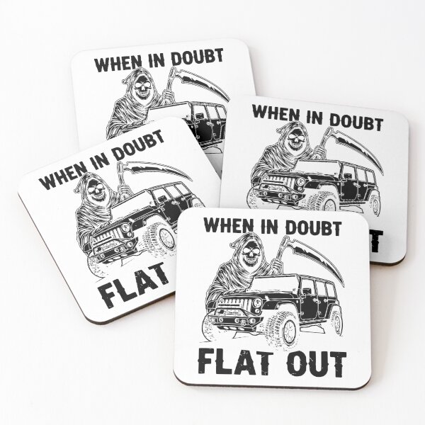 Item preview, When In Doubt Flat Out - Wrangler JKU Off Roading designed and sold by Off-Road-Zone.