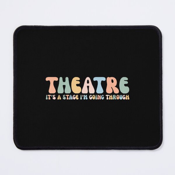 Item preview, Theatre It's A Stage I'M Going Through designed and sold by KatheWanda.
