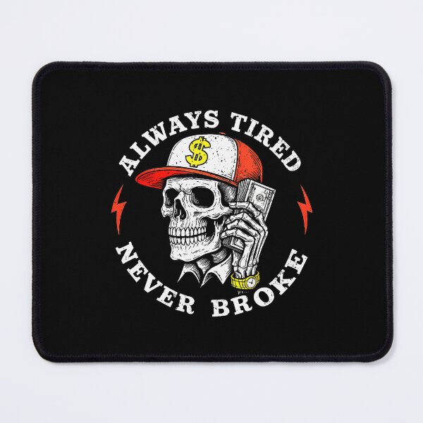 Item preview, Always Tired Never Broke Funny Skull Money Vintage designed and sold by KatheWanda.