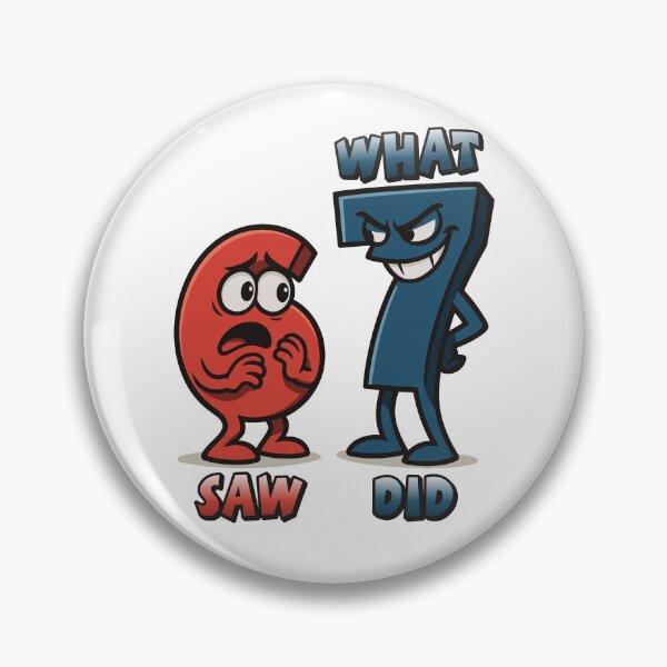 Item preview, 6 Saw What 7 Did – Funny Meme Number Characters designed and sold by Weasel Graphix.