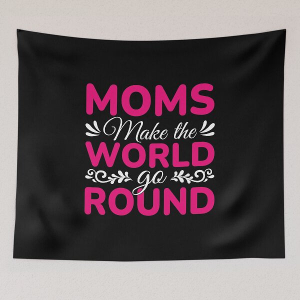 Item preview, Moms Make the World Go Round Mother's Day Quote designed and sold by MursalinDesigns.
