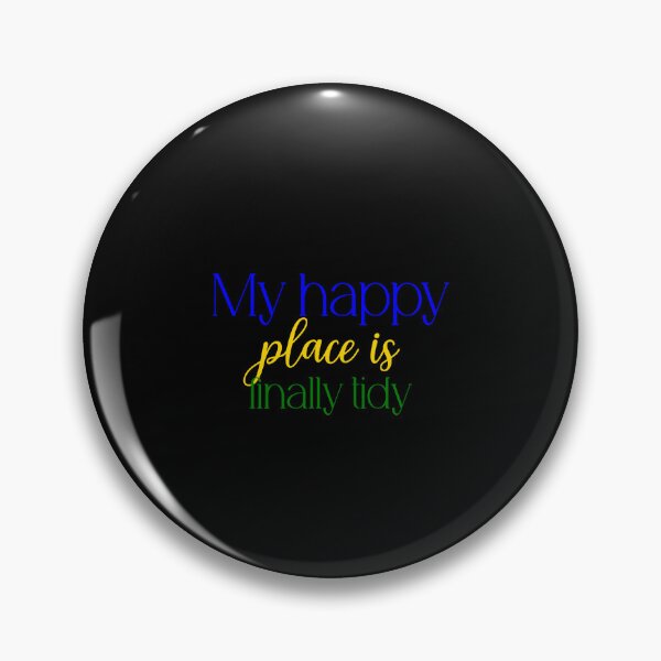 Item preview, My happy place is finally tidy designed and sold by Jason123za.