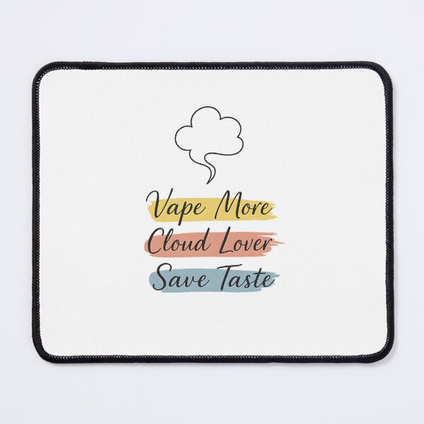 Item preview, Vape More – Cloud Lover – Save Taste Brushstroke Design designed and sold by House of Taste Vape Designs.