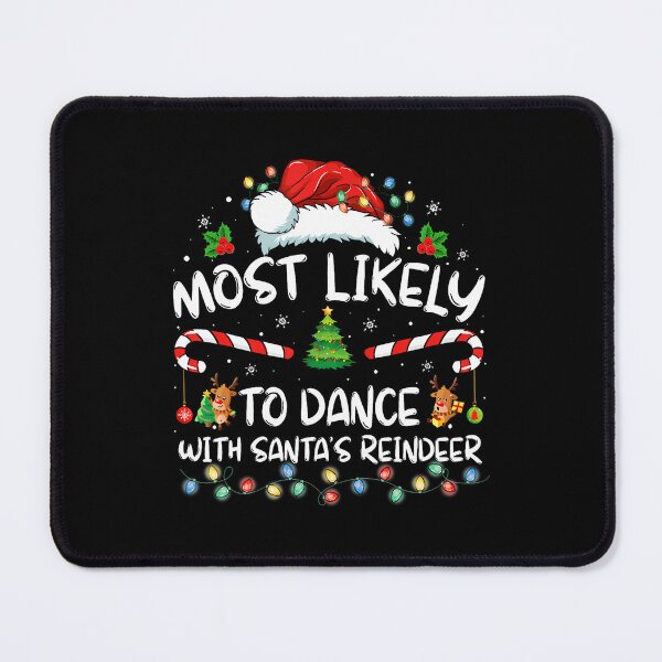 Item preview, Most Likely To Dance With Santas Reindeer Family designed and sold by TiffanyLucia.
