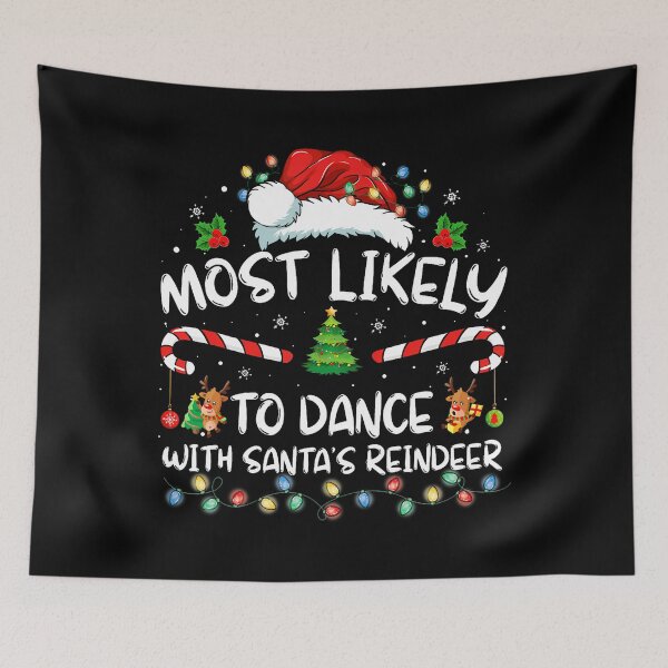 Item preview, Most Likely To Dance With Santas Reindeer Family designed and sold by TiffanyLucia.
