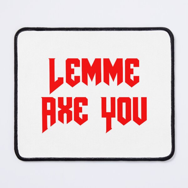 Item preview, Lemme Axe You, Red Funny Slang Typography designed and sold by Memes N Lore .