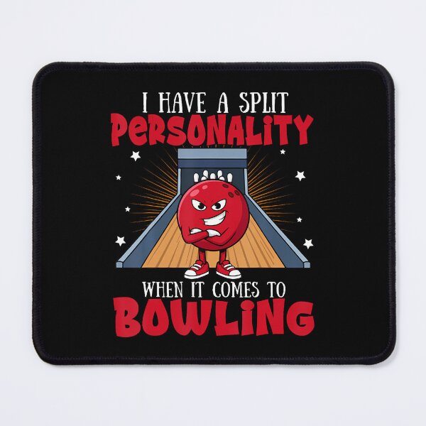 Item preview, Bowling I Have A Split Personality When It Comes To Bowling designed and sold by MyraLorri.
