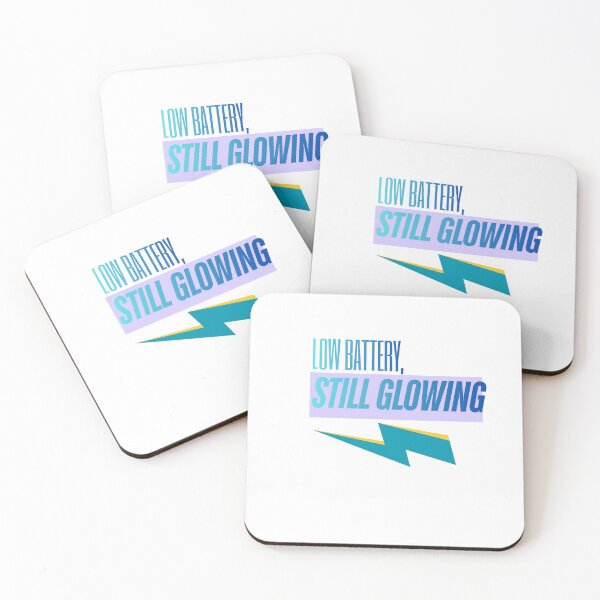 Item preview, Low Battery Still Glowing glow vibes designed and sold by SloganSauce.