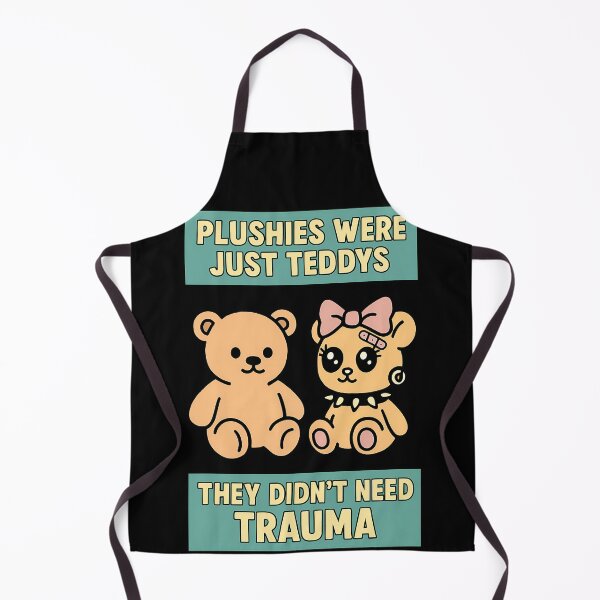 Item preview, Plushies Were Just Teddys They Didn’t Need Trauma designed and sold by TeeTimeTreasure.