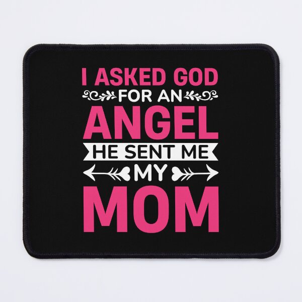 Item preview, I Asked God for an Angel and He Sent Me My Mom Faith Quote designed and sold by MursalinDesigns.