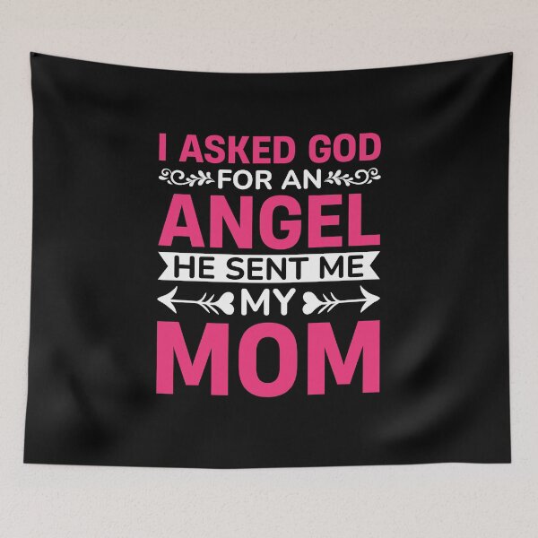 Item preview, I Asked God for an Angel and He Sent Me My Mom Faith Quote designed and sold by MursalinDesigns.