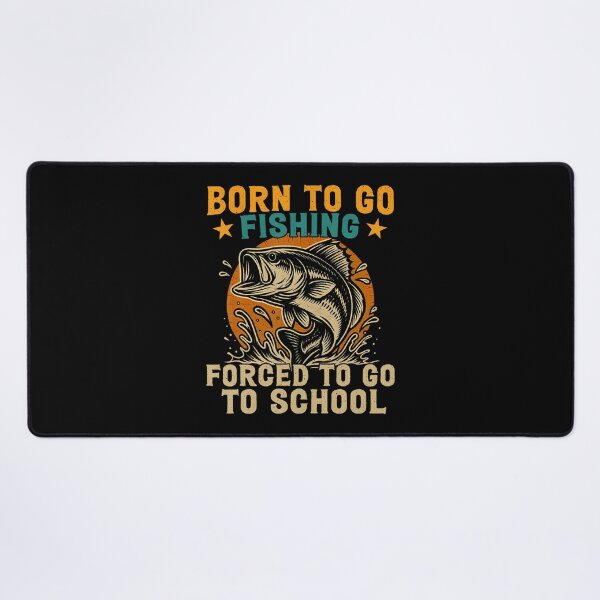 Item preview, Born To Go Fishing Forced School Funny Boys designed and sold by TaraLiliana.