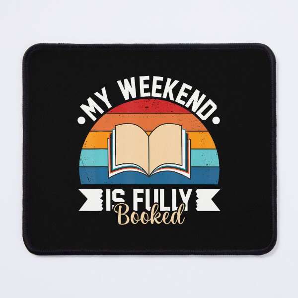 Item preview, My Weekend Is Fully Booked Funny Book Lover designed and sold by MyraLorri.