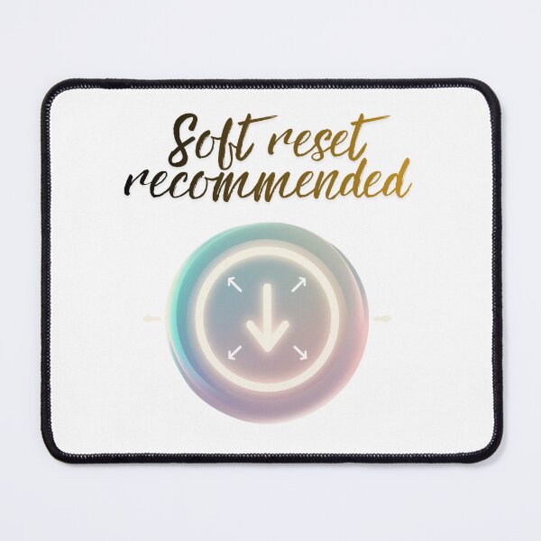 Item preview, Soft Reset Recommended Message witty saying designed and sold by SloganSauce.
