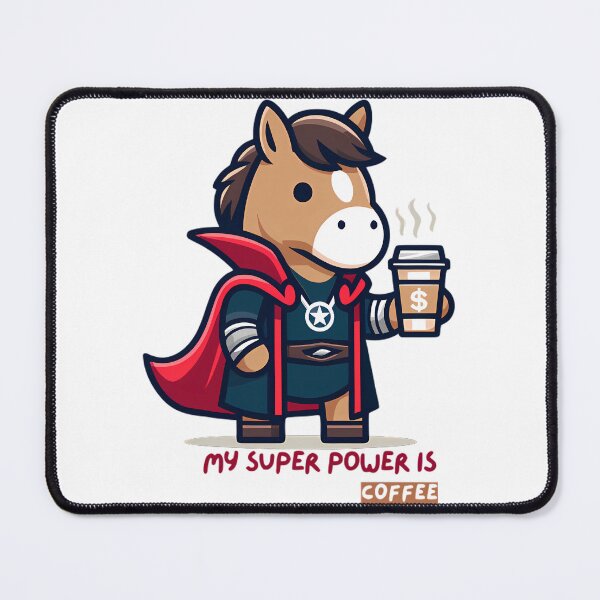 Item preview, My Super Power Is Coffee Horse Hero designed and sold by DrawDrip.