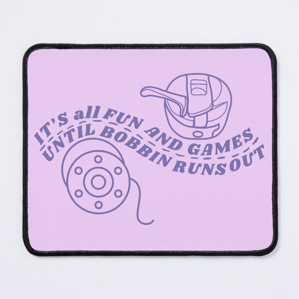 Item preview, It's All Fun and Games until Bobbin Runs Out designed and sold by Wiss2Arts.