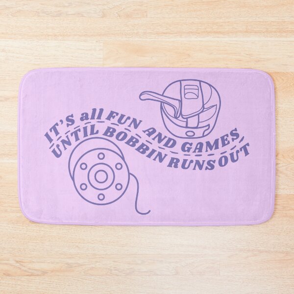 Item preview, It's All Fun and Games until Bobbin Runs Out designed and sold by Wiss2Arts.
