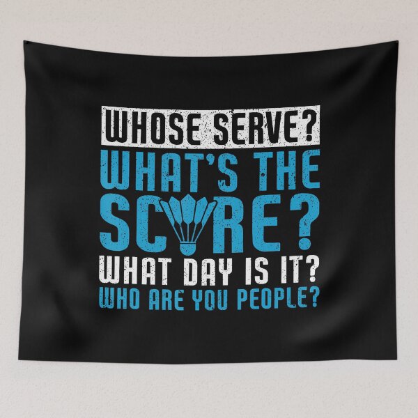 Item preview, Whose Serve What's The Score What Day Is It Funny Badminton designed and sold by MariaEdna1.