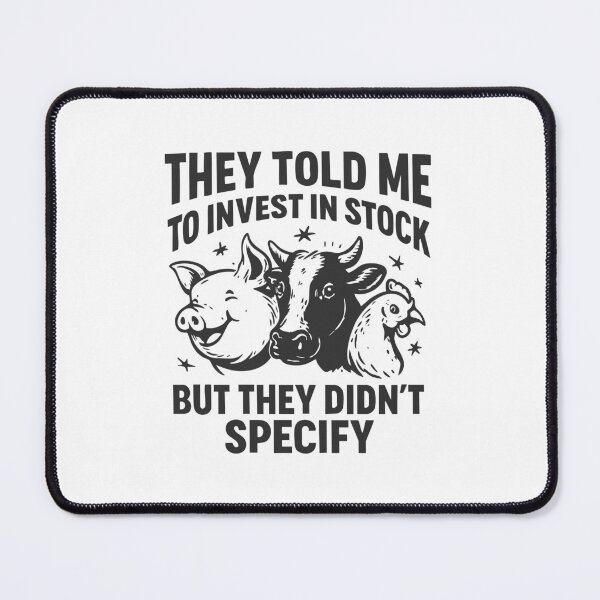 Item preview, They Told Me to Invest in Stock but They Didn’t Specify, Funny Farm Animal Joke designed and sold by CloudyPress.