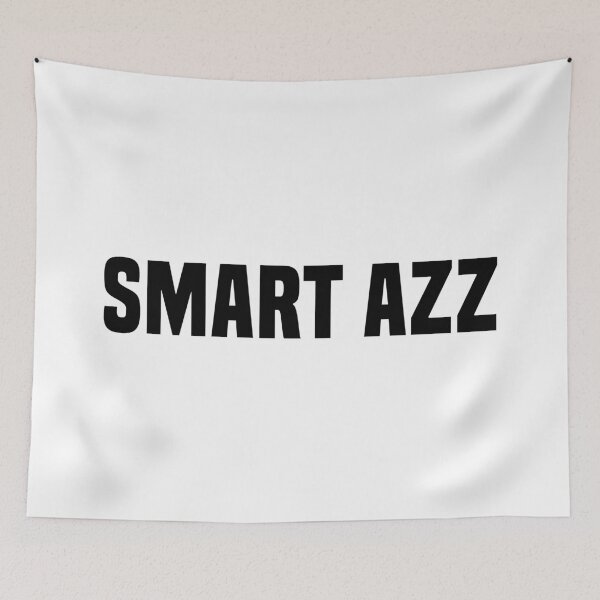 Item preview, Smart Azz, Funny Quotes Typography  designed and sold by Memes N Lore .
