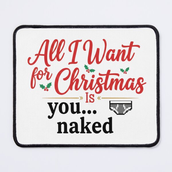 Item preview, All I want for Christmas is You Naked designed and sold by Lia Vina.