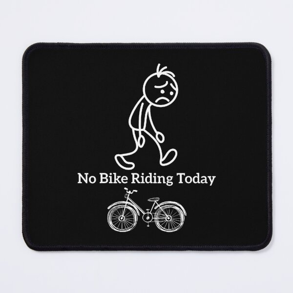 Item preview, No Bike Riding Today Funny Bikers Biking Bicycling Sports designed and sold by CharlotteTerri.